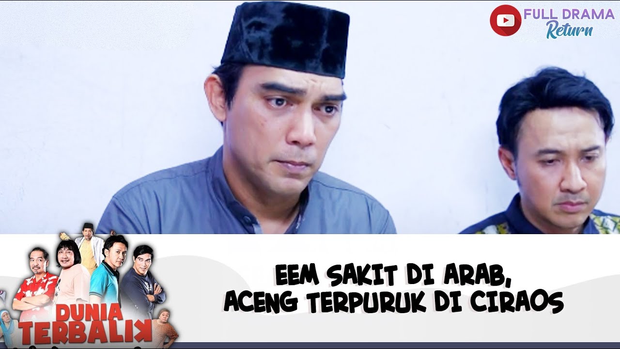 EEM SAKIT DI ARAB, ACENG TERPURUK DI CIRAOS  | DUNIA TERBALIK | EPS 456-458 (2/8)