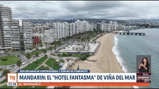 Mandarín: El "hotel fantasma" de Viña del Mar - #ReportajesT13