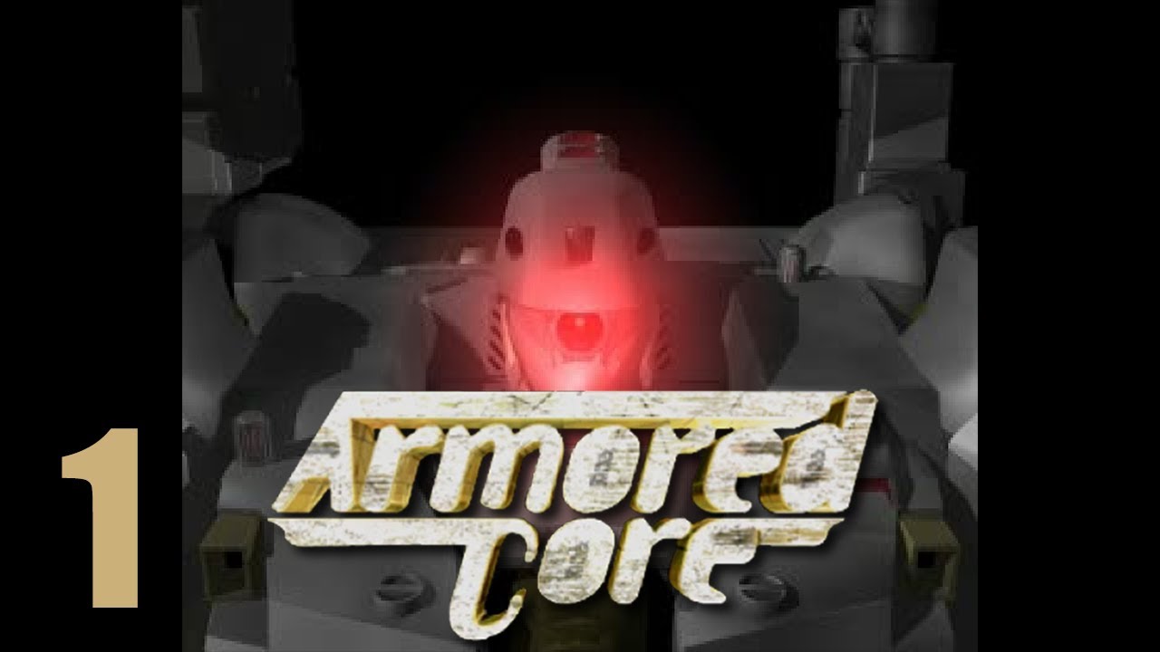 Armored Core Part #1 - We Are… A Raven.