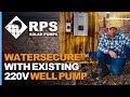 Installing watersecure with an existing 220v well pump