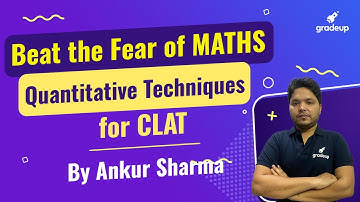 Overcome Fear of Mathematics | Quantitative Techniques for CLAT 2021 | Ankur Sharma | Gradeup