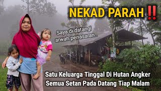 SUARA KUNTILANAK TERTAWA‼NEKAD SATU KELUARGA PILIH TINGGAL DI RUMAH HANTU HUTAN ANGKER