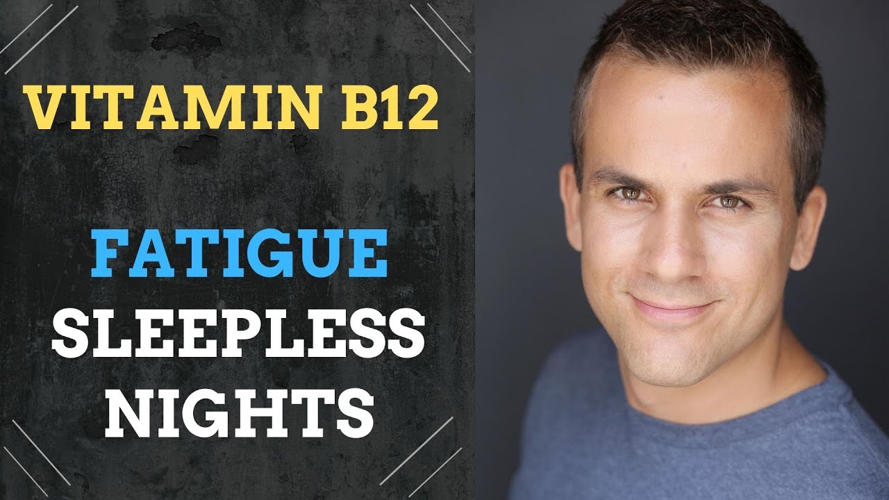 FATIGUE, INSOMNIA, SLEEPLESS, LACK OF SLEEP Vitamin B12 Deficiency Pernicious Anemia YouTube
