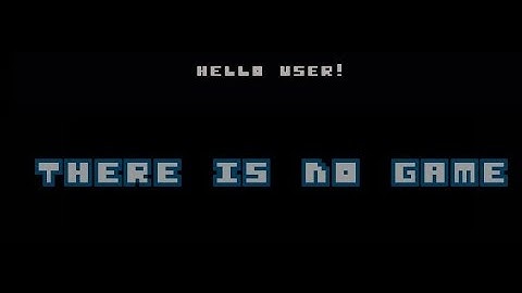 THERE IS NO GAME GAMEPLAY!!!