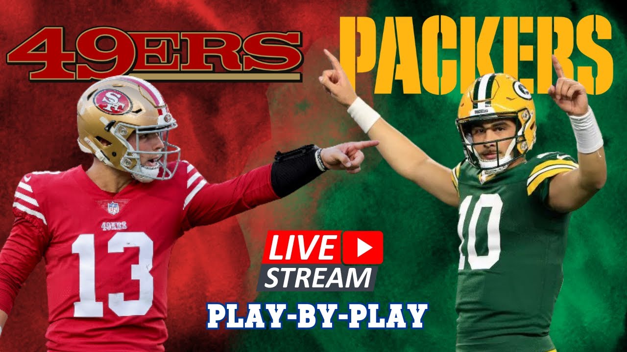 San Francisco 49ers Vs Green Bay Packers Live Stream Play By Play 