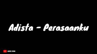 adista band - perasaanku lirik lagu