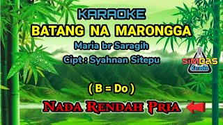 URAT URAT Simalungun Karaoke Nada Rendah Pria / Cowok (B=Do) | Maria Saragih, Cipt : Syanan Sitepu