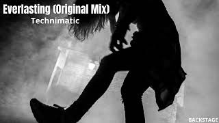 Technimatic - Everlasting (Original Mix)