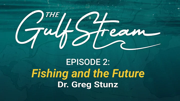 The Gulf Stream Podcast Episode 2: Dr. Greg Stunz ...