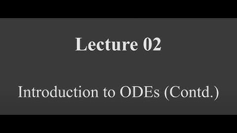 Introduction to ODEs (Contd.) #swayamprabha #CH38SP