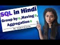 SQL - Group By, Aggregation Functions & Having clause in Hindi.
