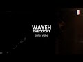 THÉODORT - WAYEH (PAROLES/LYRICS)