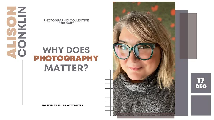 Why does photography matter? Special Guest Alison ...