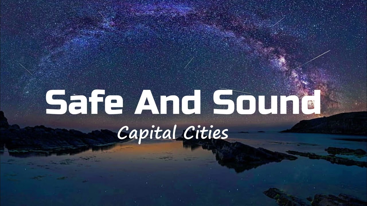 Safe and sound remix. Safe and Sound Capital Cities. Safe and Sound Capital Cities текст. Capital Cities safe and Sound гиф. Capital Sound in the Night.