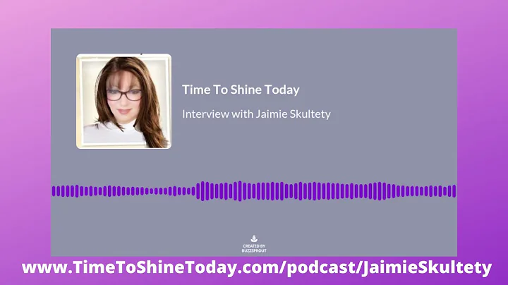 Time To Shine Today Podcast Episode 90: Jaimie Sku...