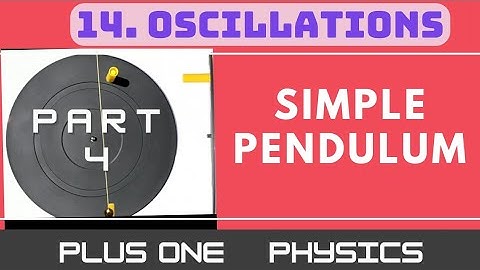 PLUS_ONE||PHYSICS||CHAPTER-14||OSCILLATIONS||PART:2||SIMPLE_PENDULUM