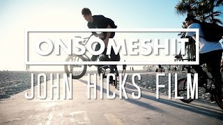 Bmx - Onsomeshit Summer 2015 By John Hicks