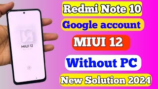 Redmi Note 10 FRP Bypass _ MIUI 12.0.10 _ Rest Google Account Without Pc _ NO Second Space