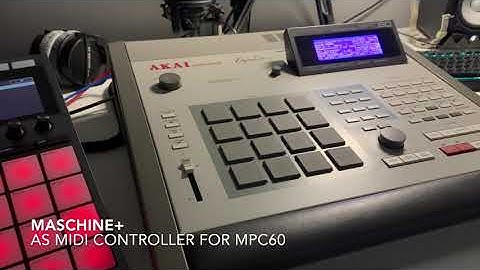 Maschine+ as Midi Controller for MPC 60