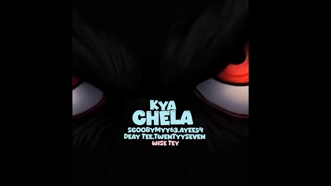 K'ya chela_Scoobymyy63,Ayee54,Deay Tee,Twentyyseven(feat.Wise Tey)