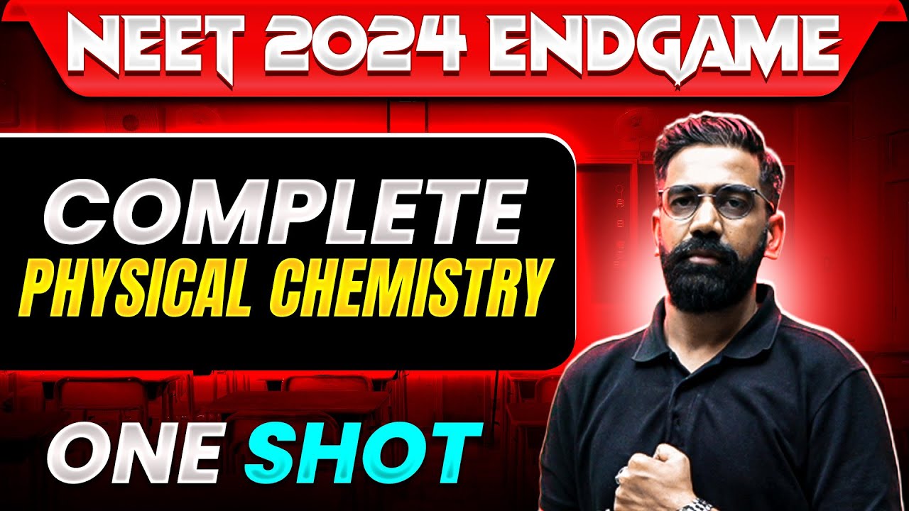 Complete PHYSICAL CHEMISTRY in 1 Shot  Concepts  Most Important Questions  NEET 2024