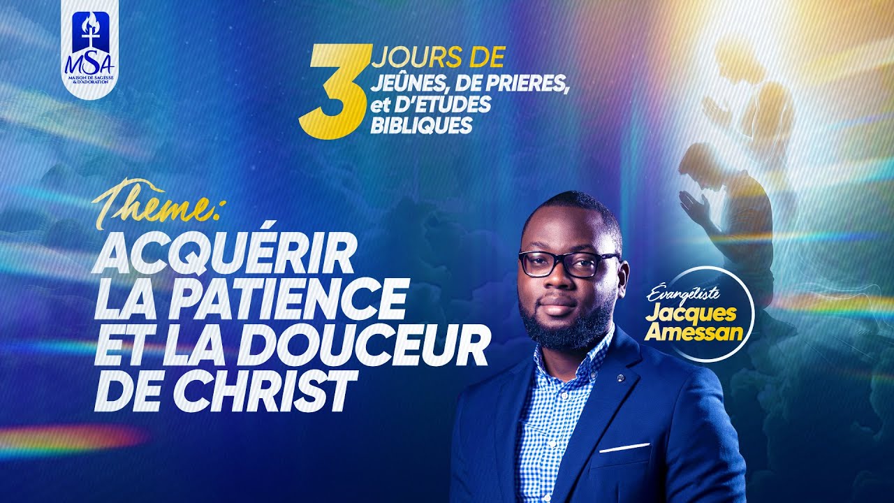 ACQUERIR LA PATIENCE ET LA DOUCEUR DE CHRIST (1) EV JACQUES AMESSAN