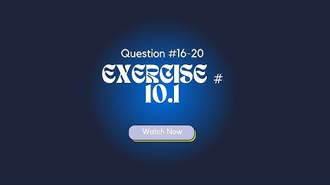 mathematical method SM Yusuf chapter#10 exercise#10.1 Question #16-20 in Urdu and Hindi