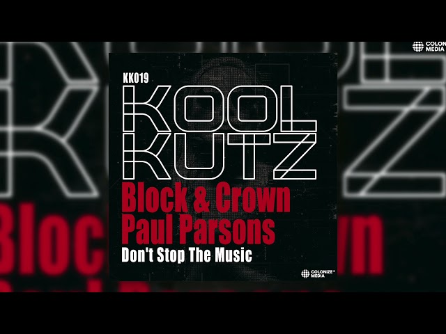 Block & Crown, Paul Parsons - Don't Stop the Music