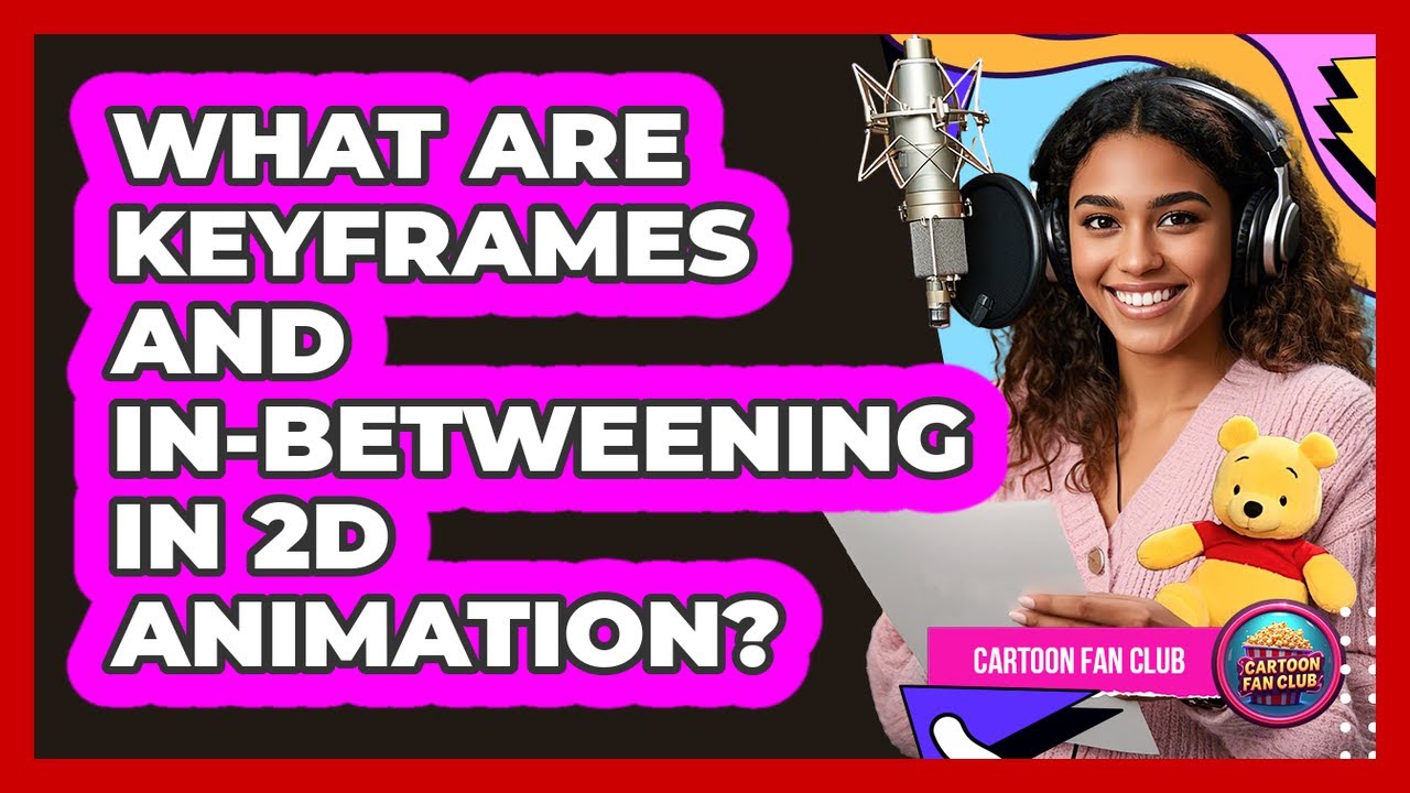 What Are Keyframes And In-betweening In 2D Animation? - Cartoon Fan ...