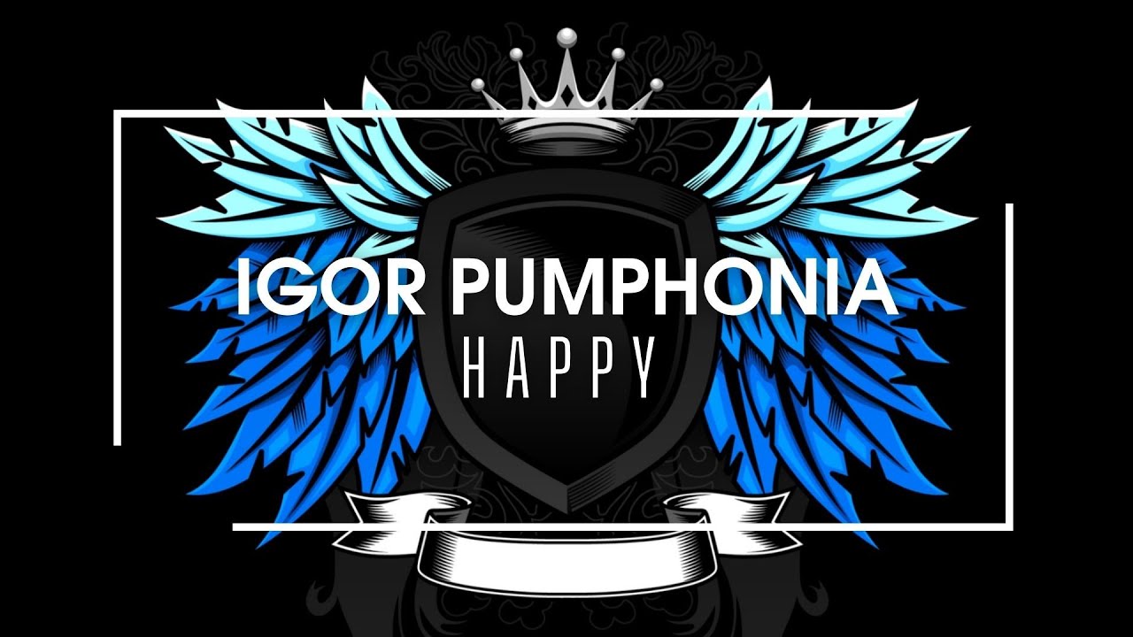 Watch Igor Pumphonia - Happy on YouTube Watch Igor Pumphonia - Happy on YouTube
