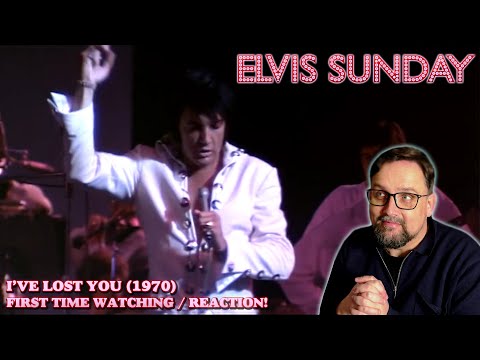 ELVIS SUNDAY! I’VE LOST YOU (1970) - FIRST TIME WATCHING / REACTION!