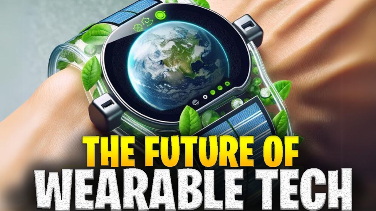 The Future of Wearable Tech 10 Gadgets You Can’t Live Without - YouTube