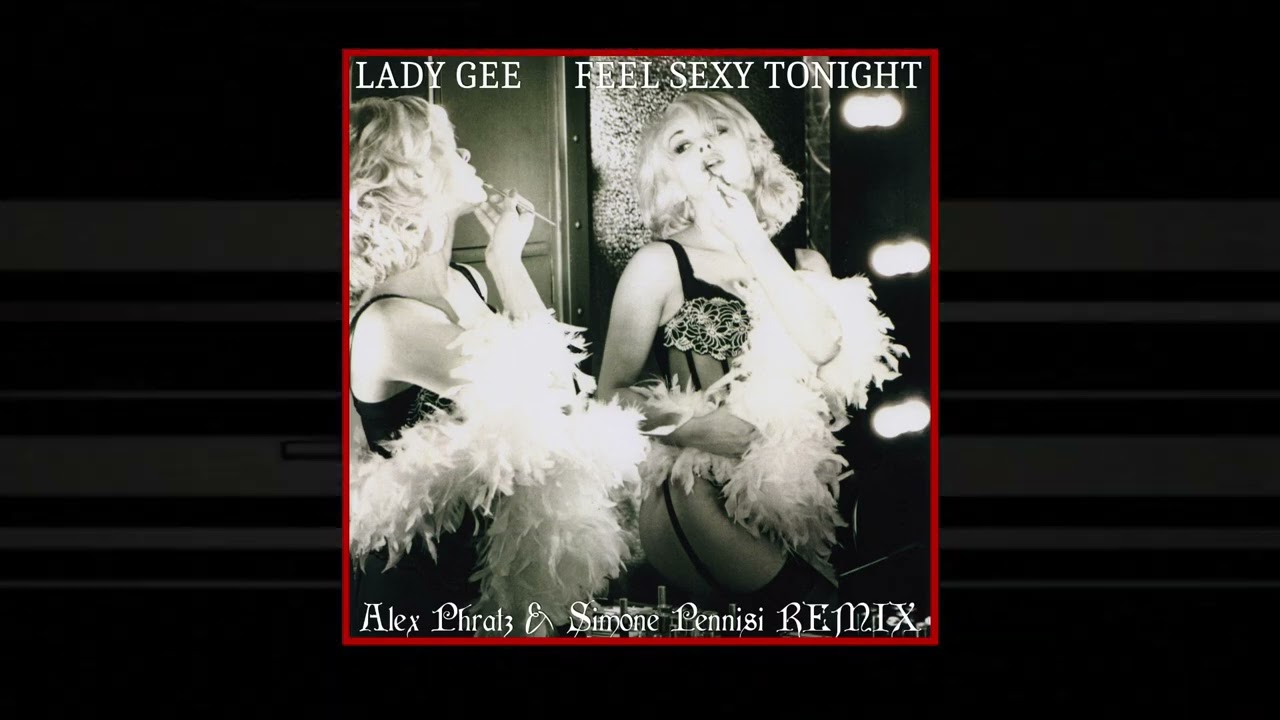 Lady Gee - Feel Sexy Tonight (Alex Phratz & Simone Pennisi Remix)