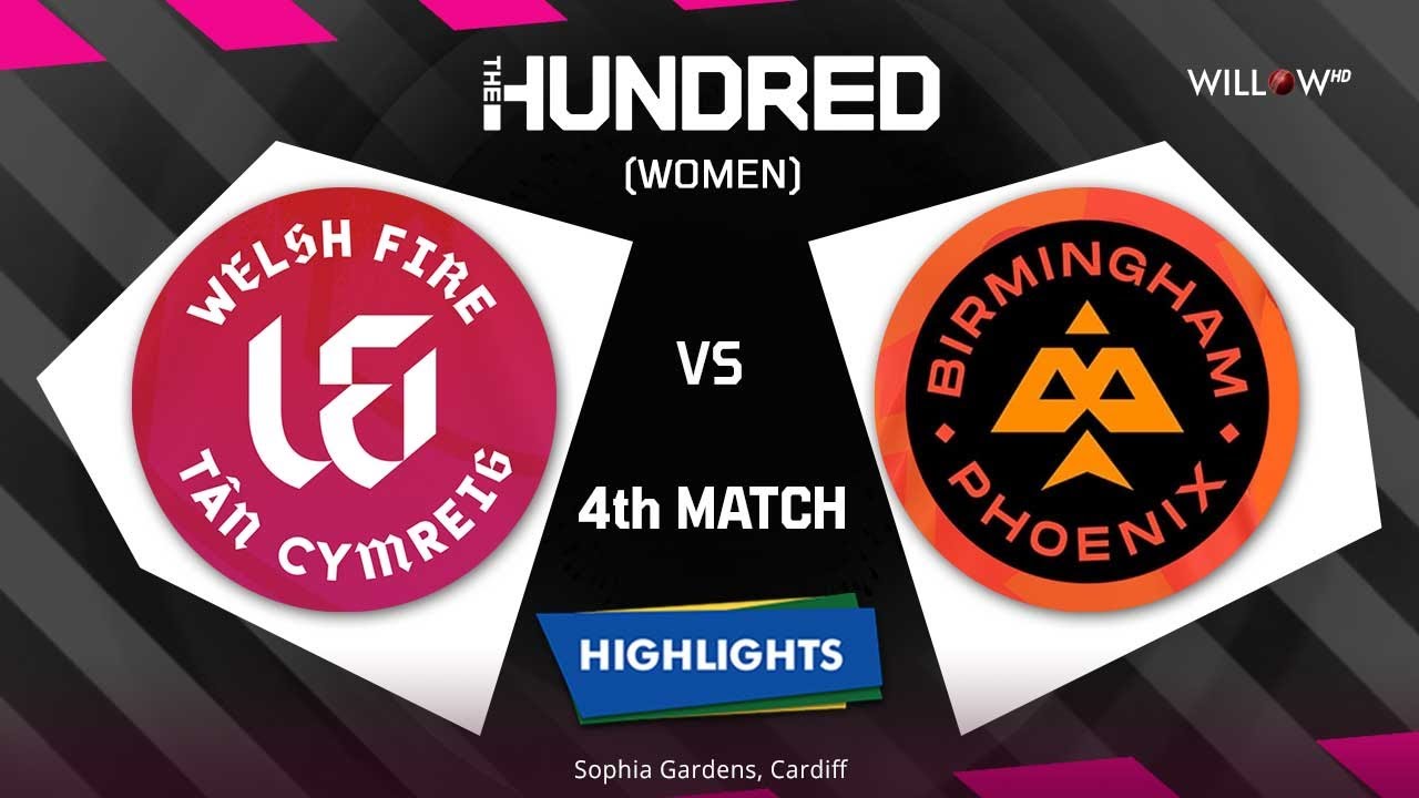 Highlights: 4th Match, Welsh Fire Women vs Birmingham Phoenix Women