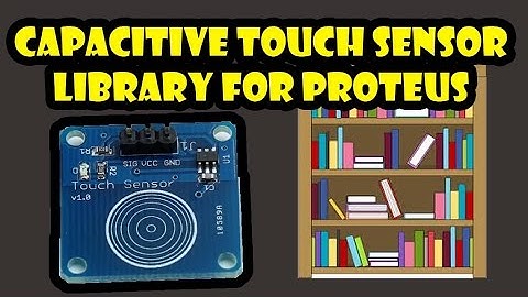Capacitive Touch Sensor Library for Proteus