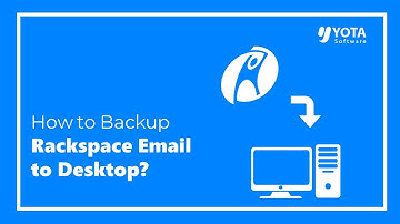 How to Backup Rackspace Emails to Hard Drive | 5 Step Solution