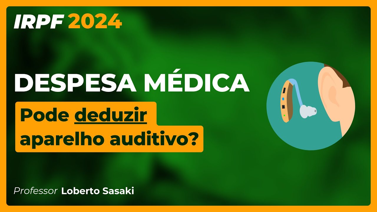 Despesas Médicas | Pode Abater Aparelho Auditivo? E Aparelho ...