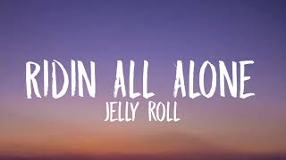 Jelly Roll Ridin All Alone lyrics