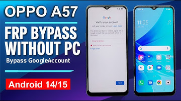 OPPO A57 FRP Bypass Without PC | New 2025 Method | Bypass Google Account OPPO A57 | Android 14/15 |