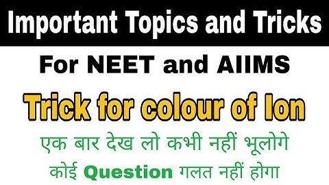 Trick for Colour of ion | d block colour of ion | inorganic chemistry for NEET and AIIMS