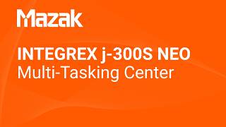 INTEGREX j-300S NEO Multi-Tasking Center