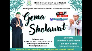 GEMA SHOLAWAT PERINGATAN TAHUN BARU ISLAM 1 MUHARRAM 1446 H