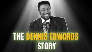 Celebrity Underrated  What Happened To Dennis Edwards  The Dennis Edwards Story