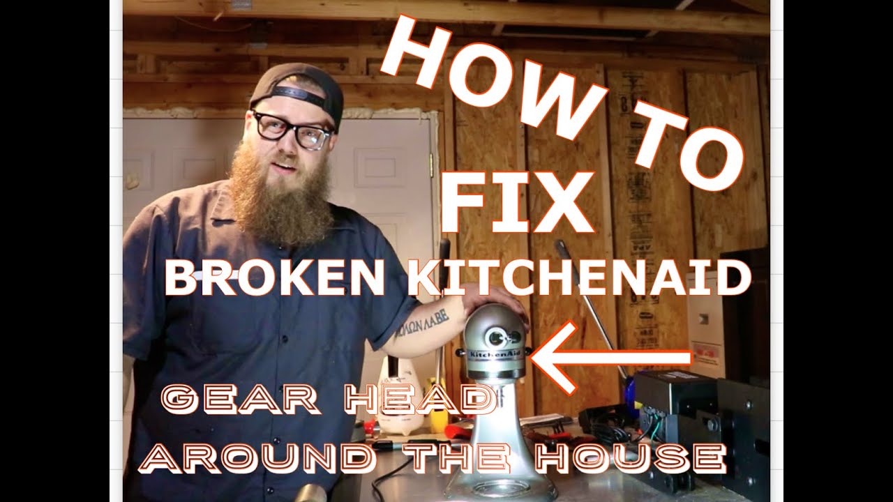How To Fix Broken KitchenAid Gearhead Around the House YouTube