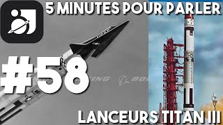LES LANCEURS TITANS III - 5 Minutes Pour Parler #58 - Big Universe