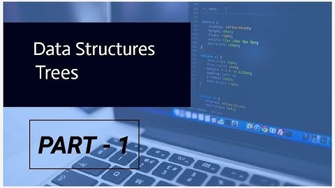 Data Structures | Trees : Terminology | Part-1