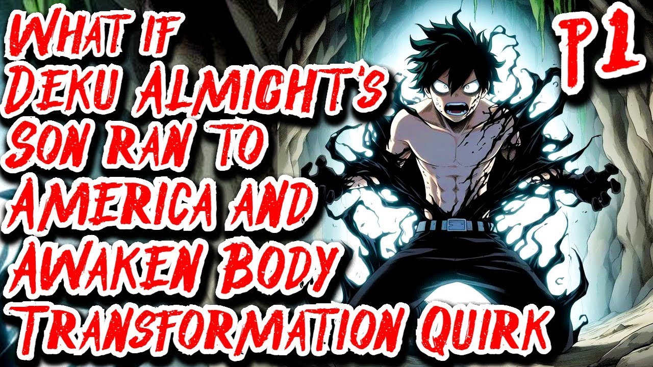 What if Deku Almight's Son ran to America & Awaken Body Transformation Quirk | Part 1 | @MrCake666