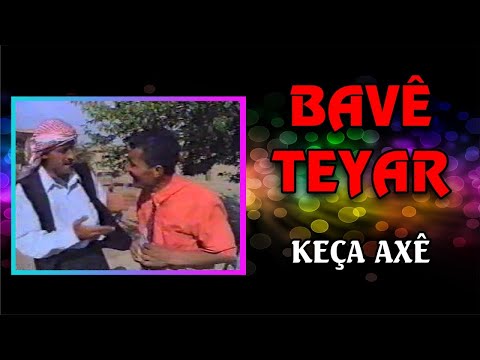 Bave Teyar - Keça Axe