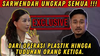 SARWENDAH REVEALS ALL, FROM PLASTIC SURGERY TO ALLEGATIONS OF A THIRD PARTY.