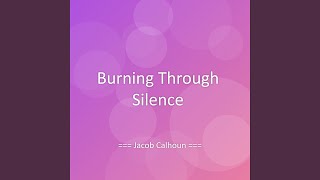 Burning Through Silence
